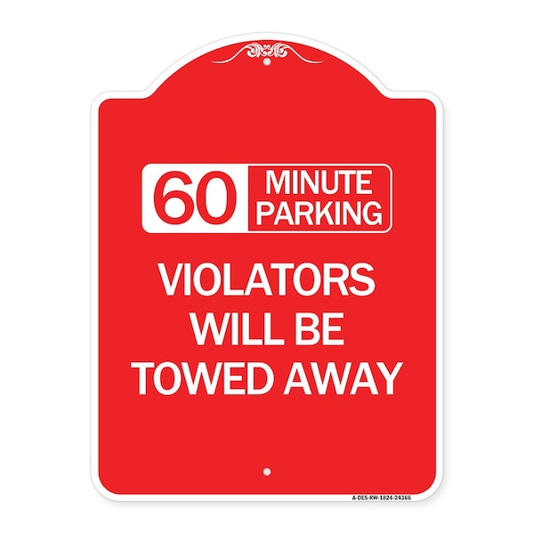 Signmission 60 Minute Parking Violators Will Towed Away, Red & White Aluminum Sign, 18" x 24", RW-1824-24366 A-DES-RW-1824-24366 - main